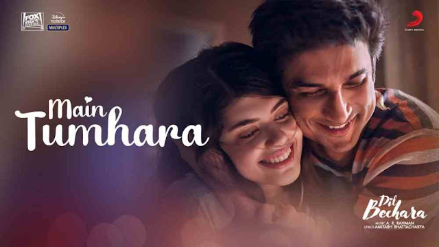 Main Tumhara Lyrics in English - Dil Bechara | Sushant Singh Rajput