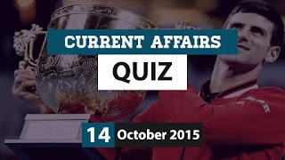 Current Affairs Quiz 14 October 2015