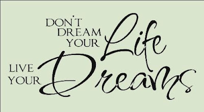 Live your dreams