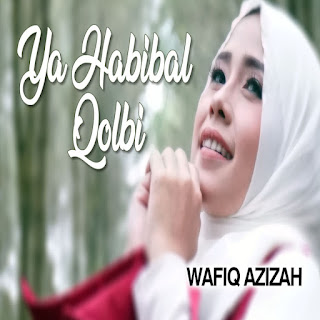 MP3 download Wafiq Azizah - Ya Habibal Qolbi - Single iTunes plus aac m4a mp3