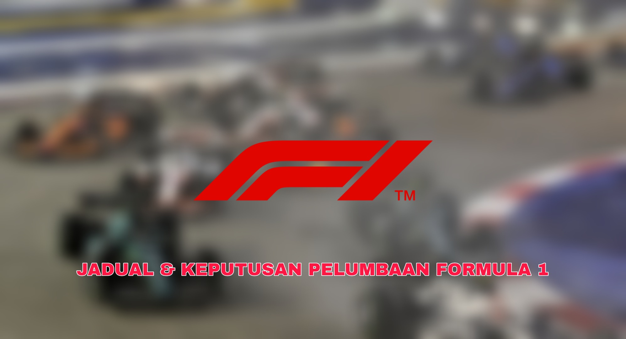 Jadual Pelumbaan Formula 1 (F1) 2022 Waktu Malaysia