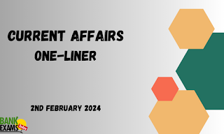 Current Affairs One - Liner : 2nd February 2024