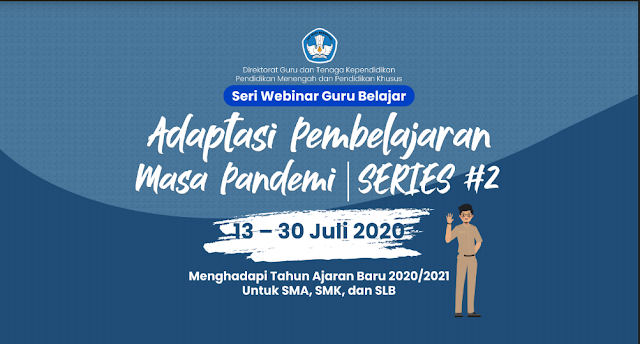 Seri Webinar GuruBelajar Adaptasi Pembelajaran Masa Pandemi | Series #2 13-30 juli 2020