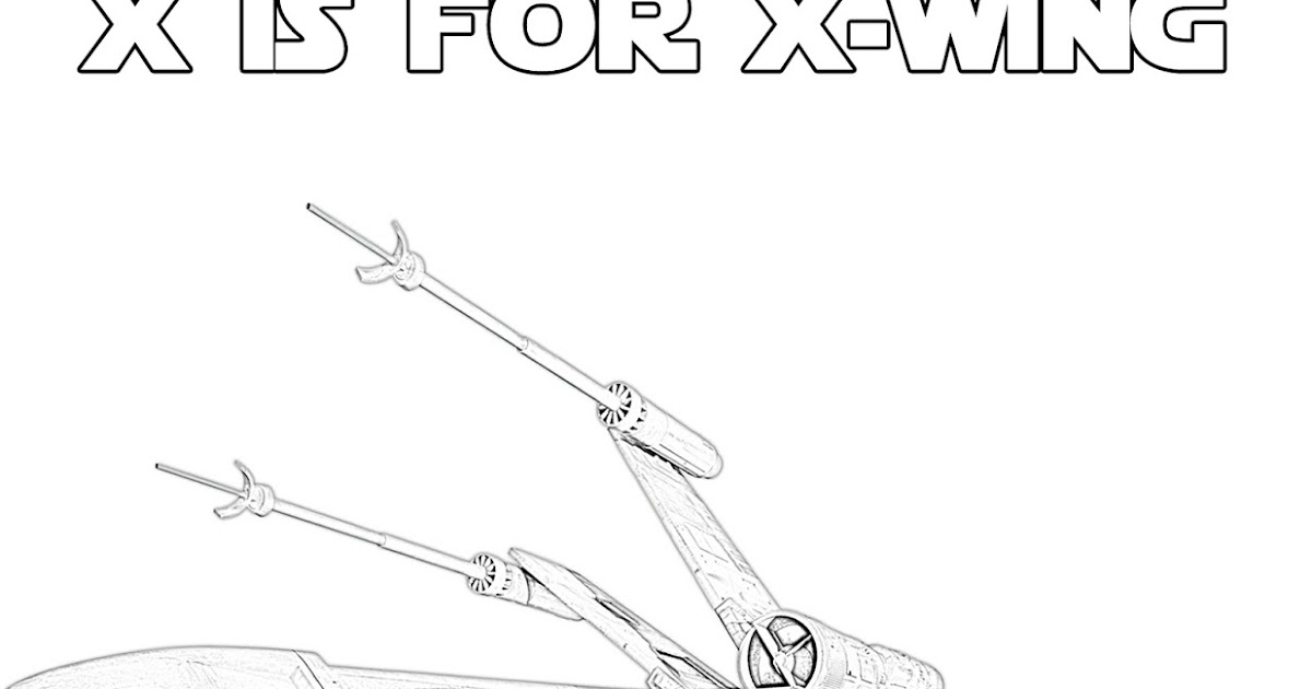 Download X is for X-Wing - Star Wars Alphabet Coloring Page - The ...