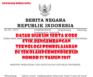 PERMENDIKBUD NOMOR 21 TAHUN 2017 TENTANG KODE ETIK PENGEMBANG TEKNOLOGI PEMBELAJARAN