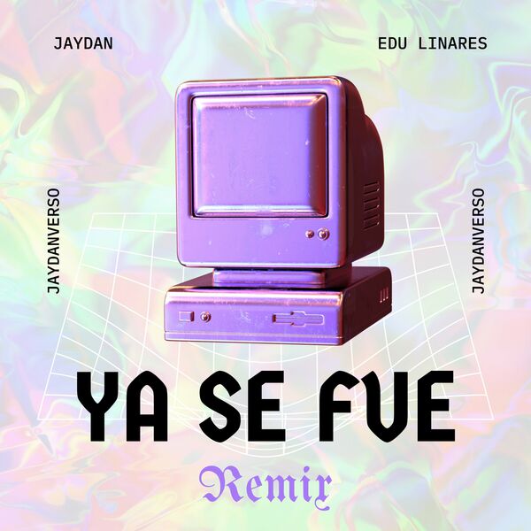 Jaydan – Ya Se Fue (Edu Linares Remix) (Single) 2023