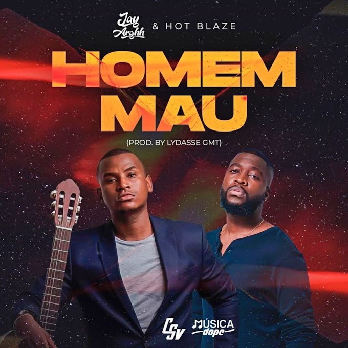 DOWNLOAD: Jay Arghh & Hot Blaze - Homem Mau • Moz Arte Music