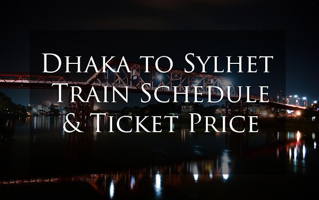 Dhaka to Sylhet Trin Schedule and Ticket Price