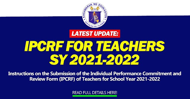 Instructions on the Submission of the Individual Performance Commitment and Review Form (IPCRF) of Teachers for School Year 2021-2022