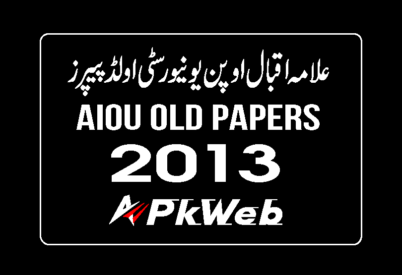AIOU 2013 Old Papers