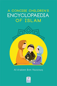 A Concise Children Encyclopaedia of Islam