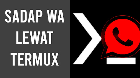 Sadap Whatsapp Lewat Termux 100% work (Script terbaru)