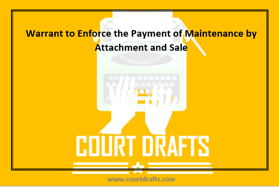 Warrant to Enforce the Payment of Maintenance by Attachment and Sale