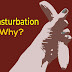 What is Masturbation? Who does it and why? its benefits and disadvantages (Details)