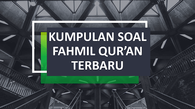 Kumpulan Soal Fahmil Untuk Nasional