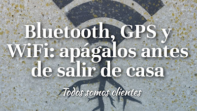 Bluetooth, GPS y WiFi: apágalos antes de salir de casa