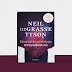 ΔΕΛΤΙΟ ΤΥΠΟΥ: NEIL DE GRASSE TYSON - ΕΠΙΣΤΟΛΕΣ ΑΠΟ ΕΝΑΝ ΑΣΤΡΟΦΥΣΙΚΟ - ΕΚΔΟΣΕΙΣ ΚΑΚΤΟΣ