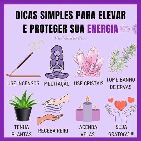 Dicas simples para elevar e proteger sua energia.