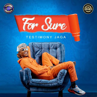 Testimony Jaga - For Sure Lyrics