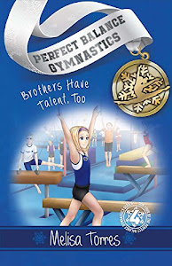Brothers Have Talent, Too (Perfect Balance Gymnastics Series Book 4)