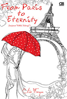 Novel From Paris To Eternity (lanjutan eiffel, tolong) - Cliyo Freya