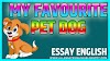  My Favourite Pet Dog Essay In English