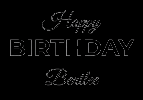 Happy Birthday Bentlee (Animated GIF)