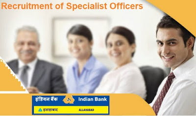 Indian Bank Specialist Officer Vacancy Recruitment