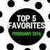 February Top 5 Favorites