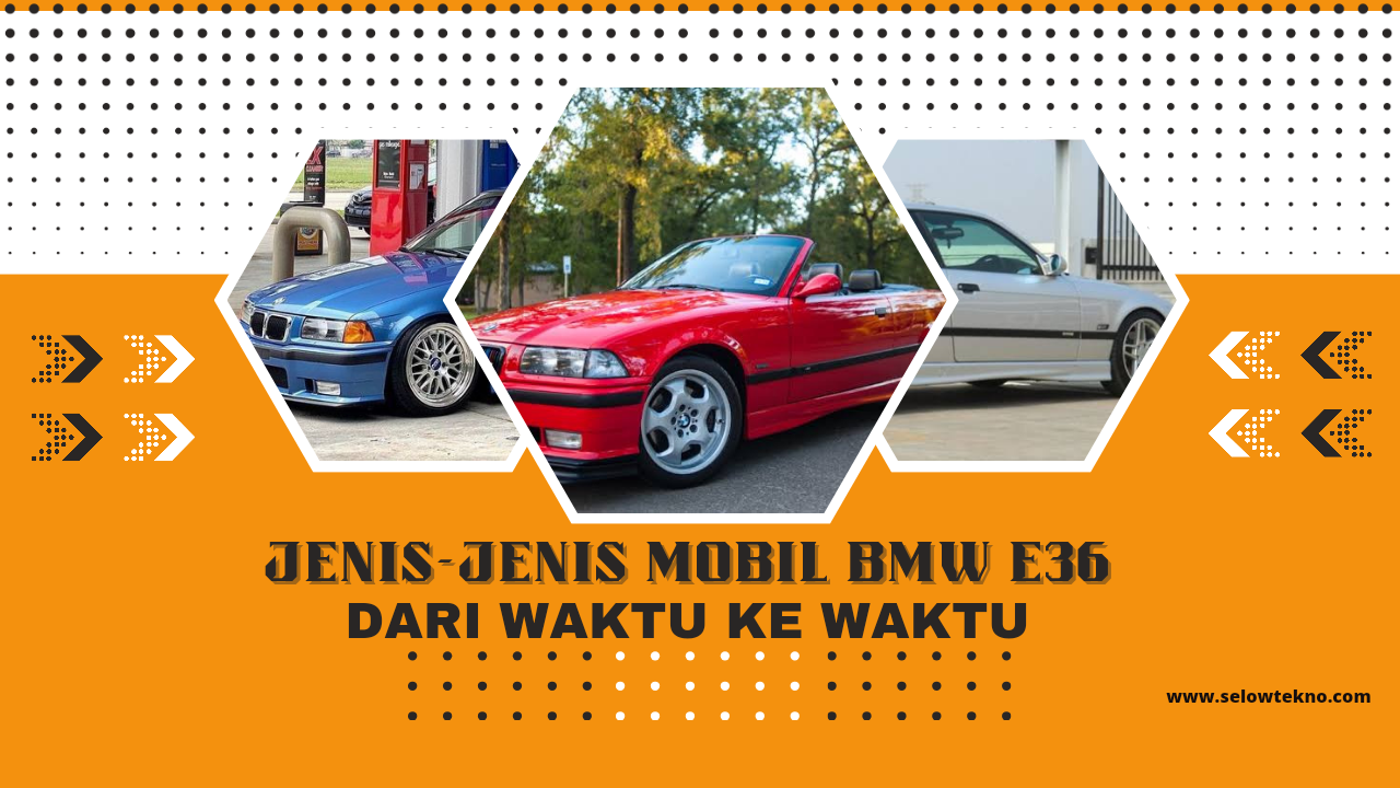Jenis-jenis_Mobil_BMW_E36_dari_Waktu_ke_Waktu