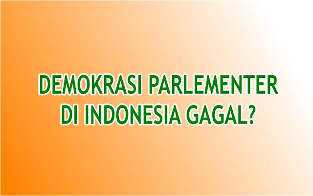 Mengapa Demokrasi Parlementer di Indonesia Mengalami Kegagalan?