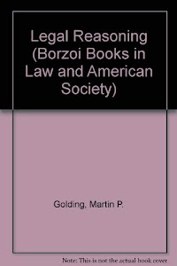 Legal Reasoning (Borzoi Books in Law and American Society)