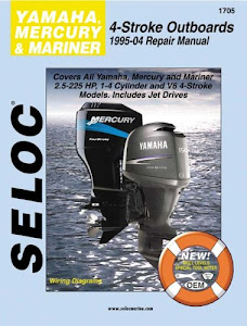 seloc Yamaha, Mercury and Mariner Outboards: 1995-04 Repair Manual, All 4-Stoke Engines