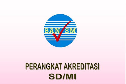 Download Perangkat Akreditasi SD/MI BAN-SM Tahun 2017/2018/2019