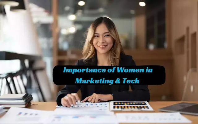 Importance of Women in Marketing and Tech