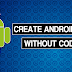 How To Create Android Apps Without Coding