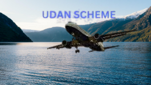 UDAN 2023 (Udey Desh ka Aam Nagrik) योजना: सस्ती हवाई यात्रा के माध्यम से भारत के क्षेत्रों को जोड़ना