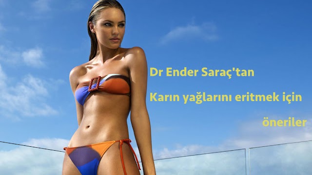 Göbek yağlarını eritmek için öneriler - Ender saraç