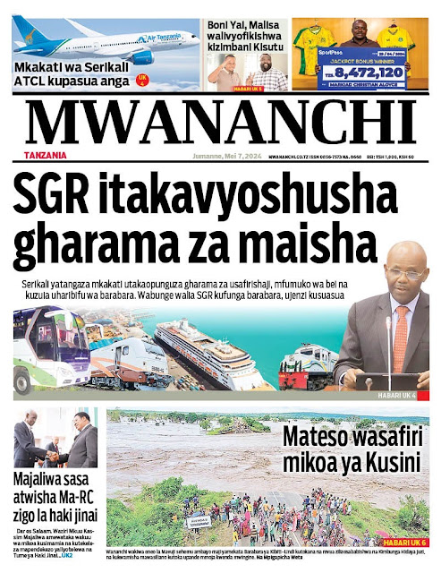 Magazeti ya Leo Tarehe 07 May 2024