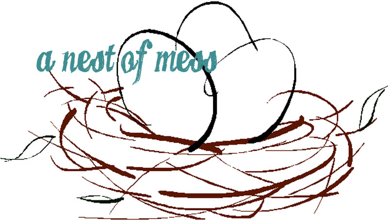 A Nest of Mess