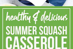 Healthy Summer Squash Casserole