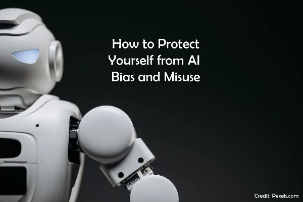 How to Protect Yourself from AI Bias and Misuse