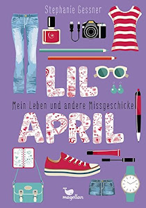 Lil April – Mein Leben und andere Missgeschicke – Band 1