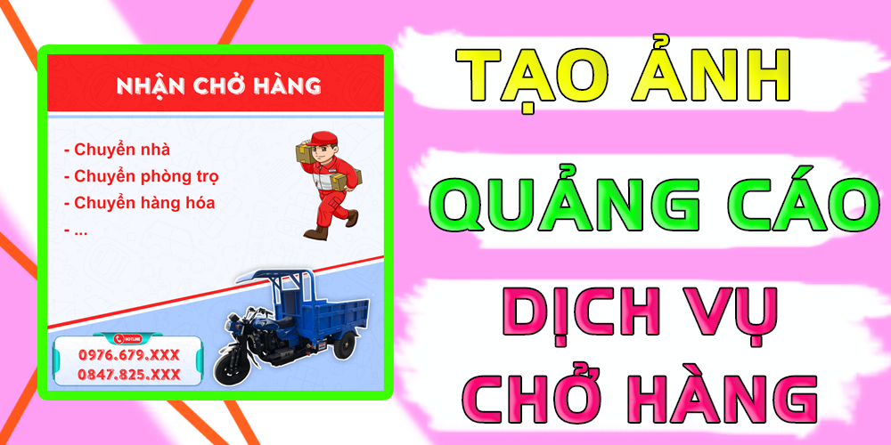 Tạo ảnh quảng cáo dịch vụ chở hàng, xe tải, xe ba gác