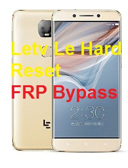 Letv Smartphone Pro X651 Hard reset google reset, and FRP bypass