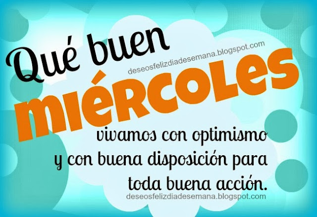 Imágenes con frases cortas de feliz miércoles por Mery Bracho, mensajes cristianos con buenos deseos del miércoles y lindas tarjetas para saludar en miércoles