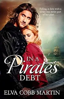 In a Pirate's Debt - Falling in love with a pirate was never part of her plan... (Love on the High Seas) by Elva Cobb Martin