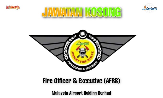 Iklan Jawatan Kosong Eksekutif Bomba & Pegawai Bomba /Fire Officer ( AFRS) Malaysia AIRPORT Tahun 2023 