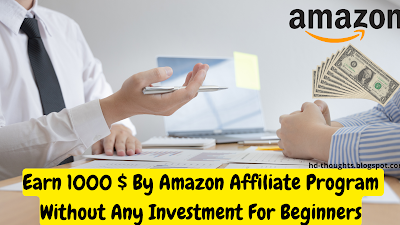 Earn 1000 $ By Amazon Affiliate Program Without Any Investment For Beginners