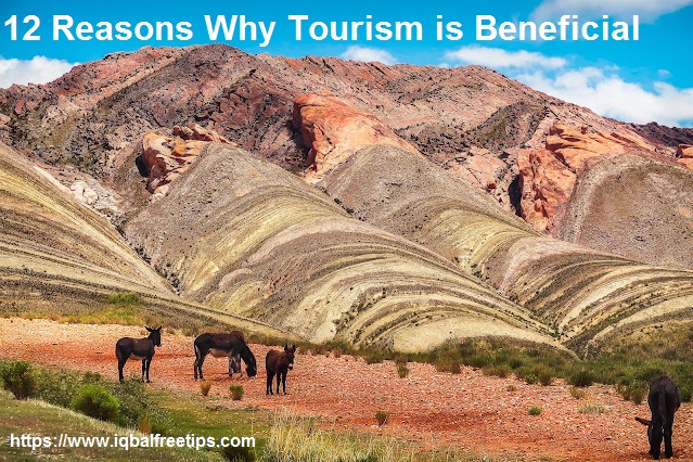 https://www.iqbalfreetips.com/2022/04/12-reasons-why-tourism-is-beneficial.html